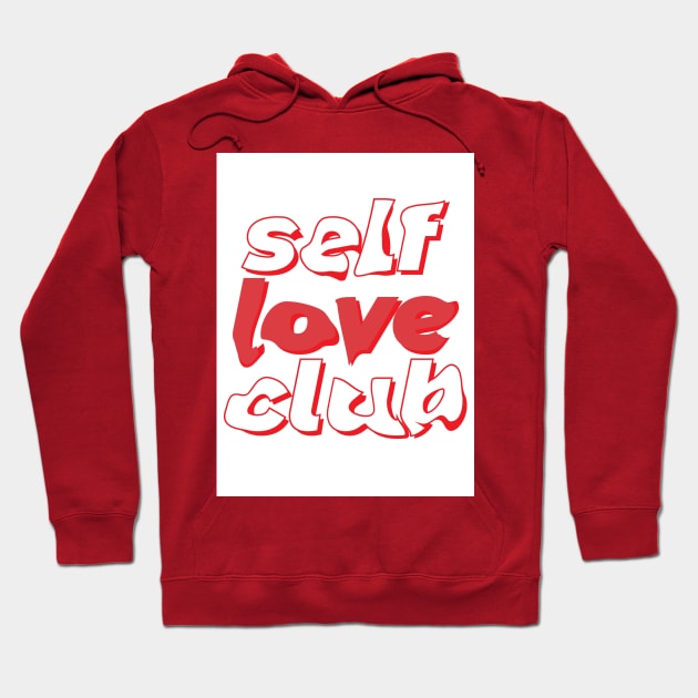 Self love club Hoodie by milicab